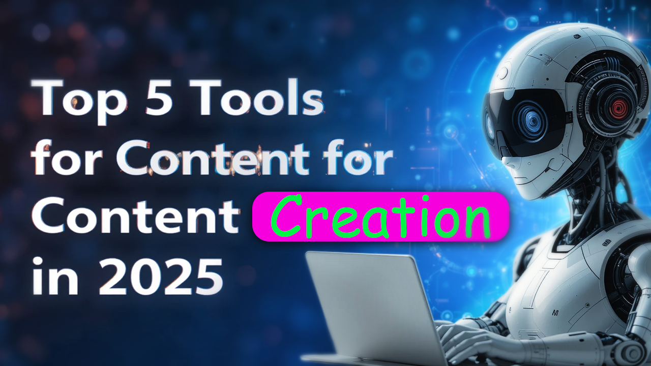 Futuristic illustration of a humanoid robot with a laptop, accompanied by the text 'Top 5 Tools for Content Creation in 2025' on a glowing digital background.