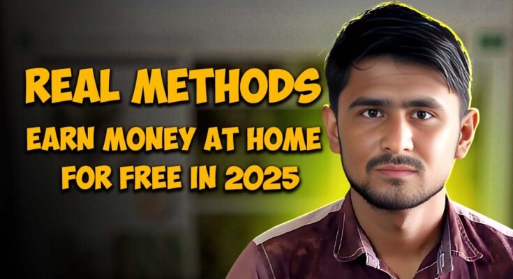 Real Methods to Earn Money at Home for Free