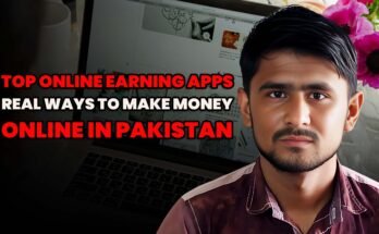 Top Online Earning Apps Pakistan 2025: Real Ways to Make Money Online