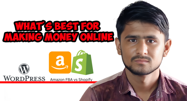 Making Money Online: A Comprehensive Guide to WordPress, Shopify, and Amazon FBA